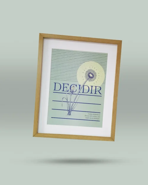 Afiche ilustrado con diseño artístico exclusivo de diente de león y frase inspiradora Decidir, no hay otra opción. Arte original creado por ilustrador colombiano, ideal para decorar espacios con mensajes motivadores. Disponible con envío a todo Colombia.