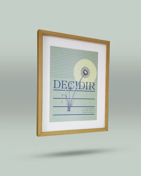 Afiche ilustrado con diseño artístico exclusivo de diente de león y frase inspiradora Decidir, no hay otra opción. Arte original creado por ilustrador colombiano, ideal para decorar espacios con mensajes motivadores. Disponible con envío a todo Colombia.