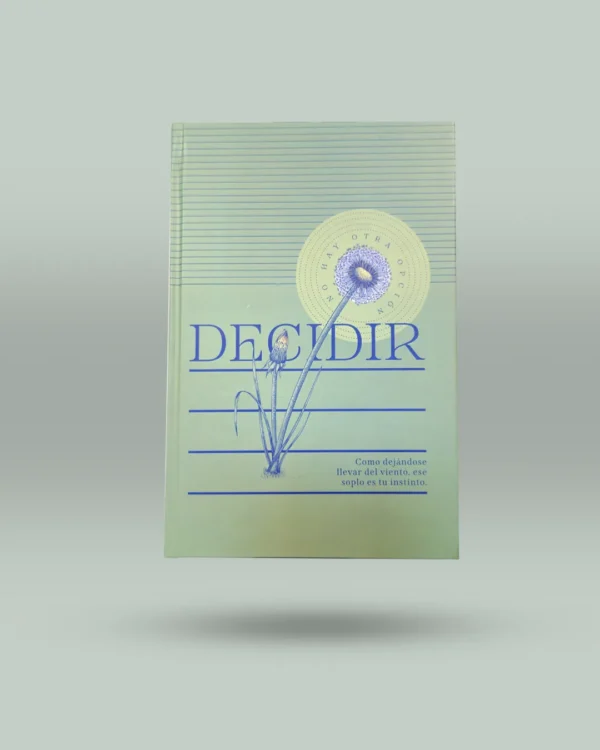 Libreta ilustrada con diseño artístico exclusivo. En la portada aparece un diente de león acompañado del mensaje inspirador: Decidir, no hay otra opción. Producto ideal para escribir, planear y reflexionar. Hecha en Colombia.