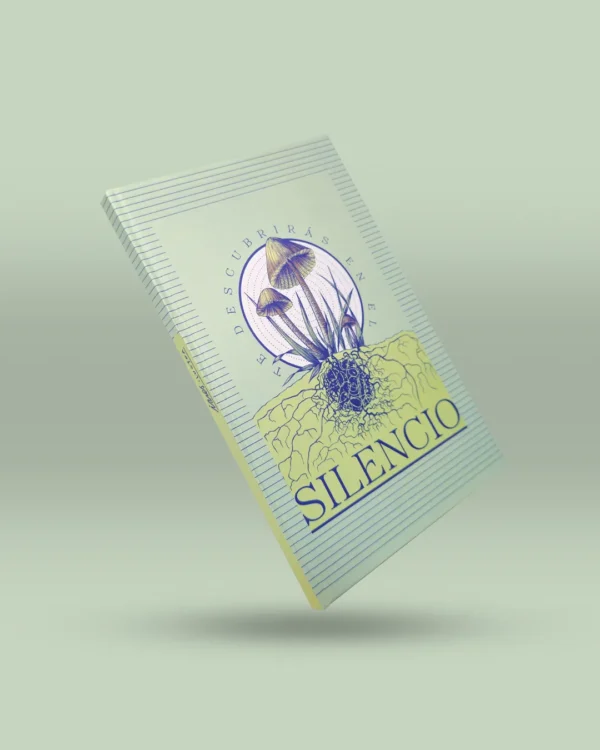 Libreta ilustrada con diseño artístico original que muestra hongos con raíces detalladas y la frase inspiradora: Te descubrirás en el silencio. Ideal para escribir, reflexionar y conectar con tus pensamientos. Producto hecho en Colombia