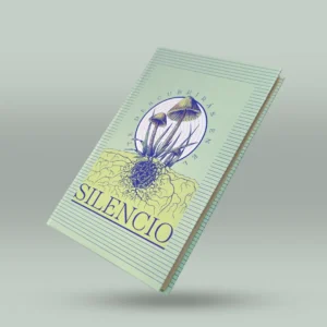 Libreta ilustrada con diseño artístico original que muestra hongos con raíces detalladas y la frase inspiradora: Te descubrirás en el silencio. Ideal para escribir, reflexionar y conectar con tus pensamientos. Producto hecho en Colombia