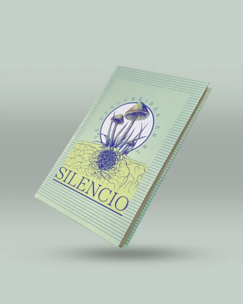 Libreta ilustrada con diseño artístico original que muestra hongos con raíces detalladas y la frase inspiradora: Te descubrirás en el silencio. Ideal para escribir, reflexionar y conectar con tus pensamientos. Producto hecho en Colombia